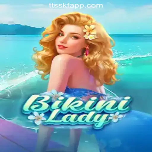 Dive Into the Thrilling World of BikiniLady: TTSSKF.COM Oficial Slots Brasil #1