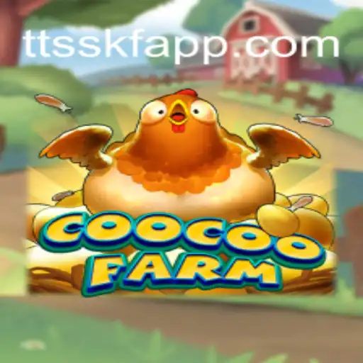 Explore the Exciting World of CooCooFarm with TTSSKF.COM Oficial Slots Brasil #1